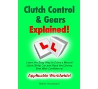 Martin Woodward Clutch Control & Gears Explained (Tascabile)