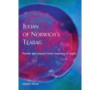 Martin Wroe Julian of Norwich’s Teabag (Tascabile)