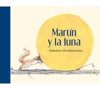 Martín y la luna / Martin and the moon
