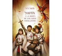 MARTÍN Y LA ORDEN DE LOS NIÑOS CABALLEROS