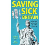 Martin Yuille Bill Ollier Saving Sick Britain (Copertina rigida)