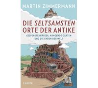 Martin Zimmerma Die seltsamsten Orte der Antike: Gespensterhä (Copertina rigida)