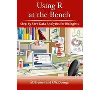 Martina Bremer Using R at the Bench: Step-By-Step Data Analy (Copertina rigida)