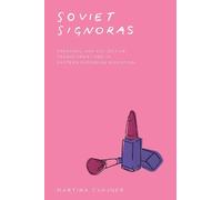 Martina Cvajner Soviet Signoras (Tascabile) Fieldwork Encounters and Discoveries