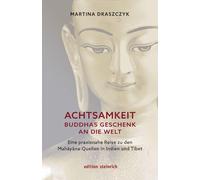 Martina Draszcz Achtsamkeit - Buddhas Geschenk an die Welt: E (Copertina rigida)