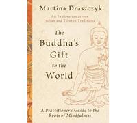 Martina Draszczyk The Buddha's Gift to the World (Tascabile)