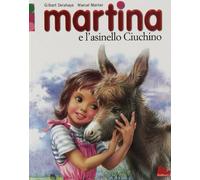 Martina e l'asinello Ciuchino. Ediz. illustrata