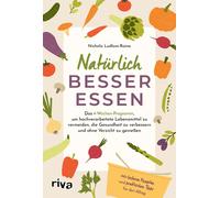 Martina Fischer Natürlich besser essen: Das 4-Wochen-Programm, um ho (Tascabile)