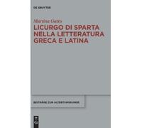 Martina Gatto Licurgo Di Sparta Nella Letteratura Greca E Lat (Copertina rigida)