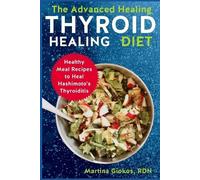 Martina Giokos Rdn The Advanced Thyroid Healing Diet (Tascabile)