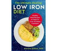 Martina Giokos Rdn The Ultimate Healing Low Iron Diet (Tascabile)