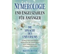 Martina Hutter Numerologie und Engelszahlen für Anfänger: Die Sprach (Tascabile)