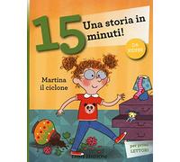 Martina il ciclone. Una storia in 15 minuti! Ediz. a colori