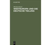 Martina Kessel Westeuropa Und Die Deutsche Teilung (Copertina rigida)