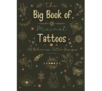 Martina Kohls The Big Book of Minimal Tattoos (Copertina rigida)
