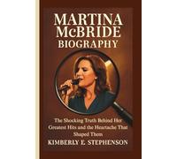 MARTINA MCBRIDE BIOGRAPHY: The Shocking Truth Behind Her Greatest Hits and the Heartache That Shaped Them