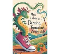 Martina Meier (Hr Mein Leben als Drache, Turnschuh, Zauberstab - Ba (Tascabile)