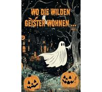 Martina Meier ( Wo die wilden Geister wohnen ... Schaurig-schöne Gru (Tascabile)