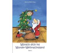 Martina Meier Wünsch dich in Wunder-Weihnachtsland: Erzählungen, Mär (Tascabile)