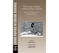 Martina Rieker Pioneering Feminist Anthropology in Egypt: Selected W (Tascabile)