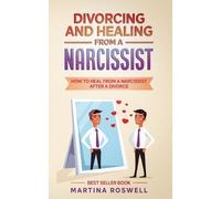 Martina Roswell Divorcing and Healing From a Narcissist (Tascabile)