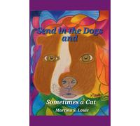 Martina S Louis Send in the Dogs and Sometimes a Cat (Tascabile)
