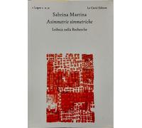 Martina,Sabrina. - Asimmetrie simmetriche. Leibniz nella recherche.