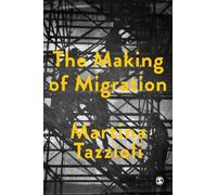 Martina Tazzioli The Making of Migration (Tascabile) Society and Space