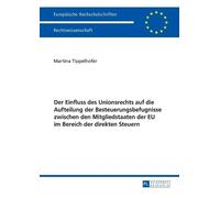 Martina Tippelh Der Einfluss des Unionsrechts auf die Aufteilung der (Tascabile)