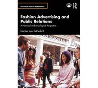 Fashion Advertising and Public Relations: A Historical and Sociological Perspective