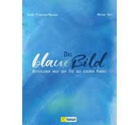 Martina Vogt Simone Das blaue Bild: Weiterleben nach dem Tod (Copertina rigida)