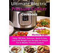 Martina Wright Betty Cox Ultimate Electric Pressure Cooker Cookbook (Tascabile)