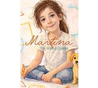 Martina y las formas que cambian: Un cuento infantil para explicar la muerte, el duelo y las formas del amor.