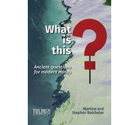 Martine Batchelor Stephen Batchelor What is this? (Tascabile)