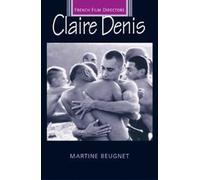 Martine Beugnet Claire Denis (Tascabile) French Film Directors Series
