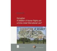 Martine Boersma Corruption: A Violation of Human Rights and a Crime (Tascabile)