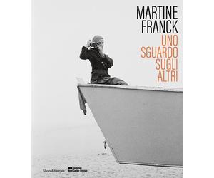 Martine Franck. Lo sguardo sugli altri - [Silvana Editoriale]