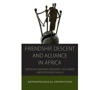 Martine Guichard Friendship, Descent and Alliance in Africa (Copertina rigida)