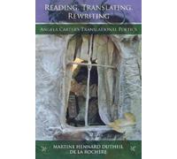 Reading, Translating, Rewriting: Angela Carter's Translational Poetics