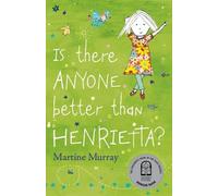 Martine Murray Is There Anyone Better than Henrietta? (Tascabile) HENRIETTA