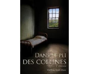 Martine Noël-Maw Dans le pli des collines (Tascabile)