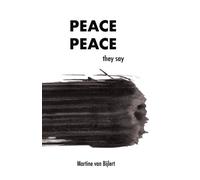 Martine Van Bijlert Peace, peace they say (Tascabile)