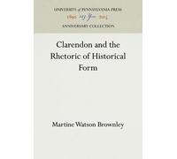 Martine Watson Brow Clarendon and the Rhetoric of Historical (Copertina rigida)