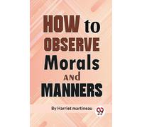 Martineau, Harriet How To Observe Morals And Manners Book NUOVO