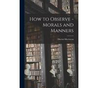 Martineau Harriet How to Observe - Morals and Manners (Tascabile)