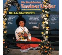 Martinetti Nella - Die 20 Schonsten Tessiner Lieder