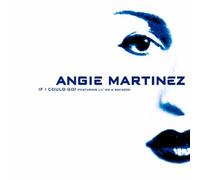 Martinez, Angie - If I Could Go