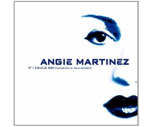 Martinez,Angie - If I Could Go!