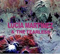Lucia Martinez - Lucia Martinez & The Fearless