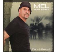 Martinez, Mel - Pa La Calle